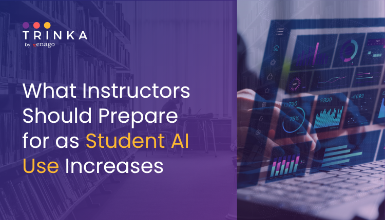 What Instructors Should Prepare for as Student AI Use Increases