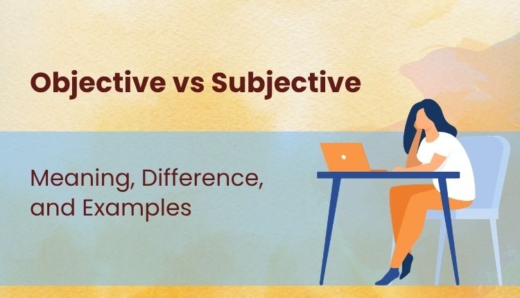 Objective vs Subjective
