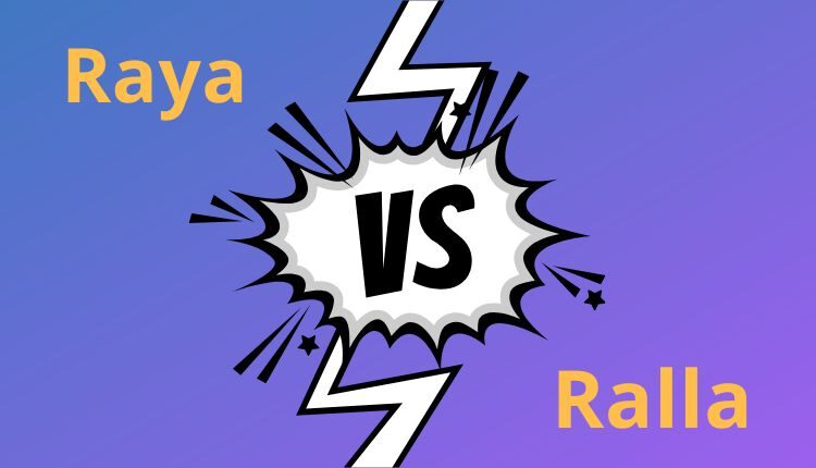 raya vs ralla