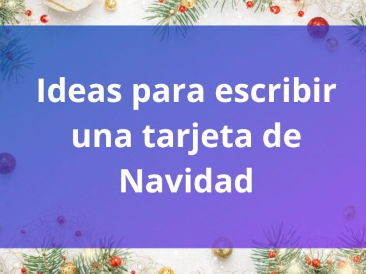 Ideas para escribir una tarjeta de Navidad - Trinka, image size:1200x900
