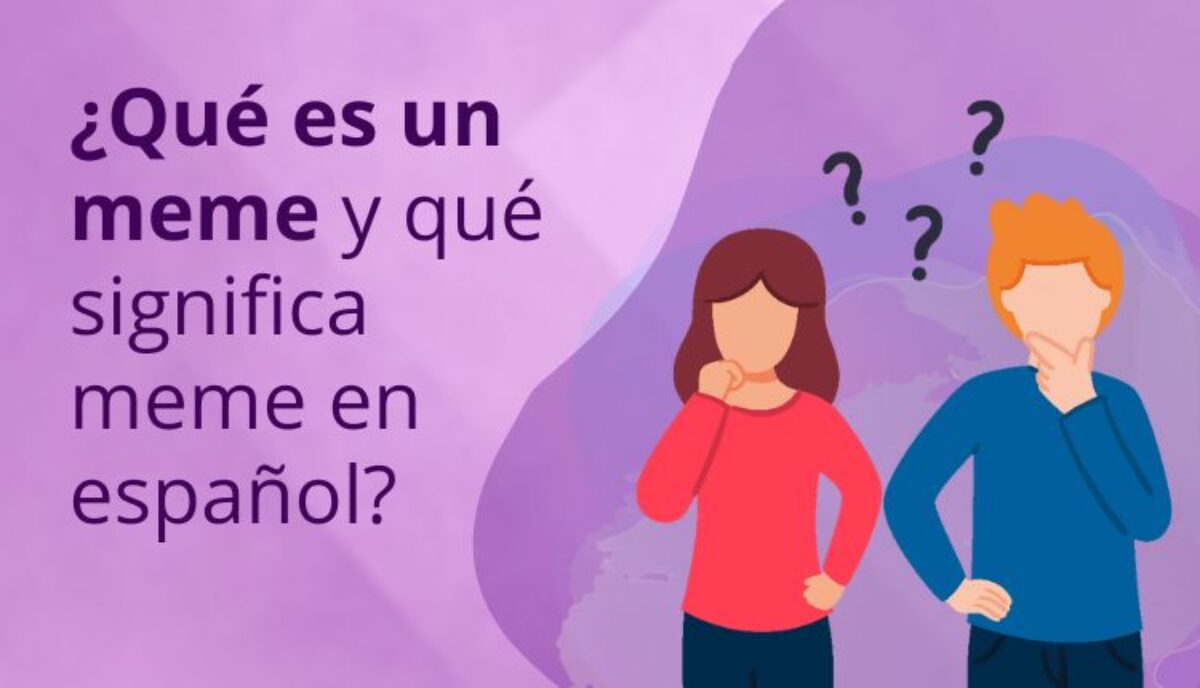 Qué es un meme y qué significa meme en español? - Trinka, image size:1200x688