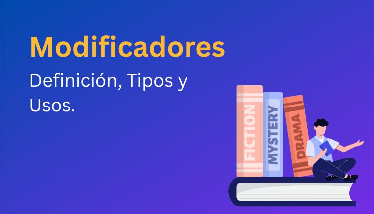 Modificadores: Definición, Tipos y Usos