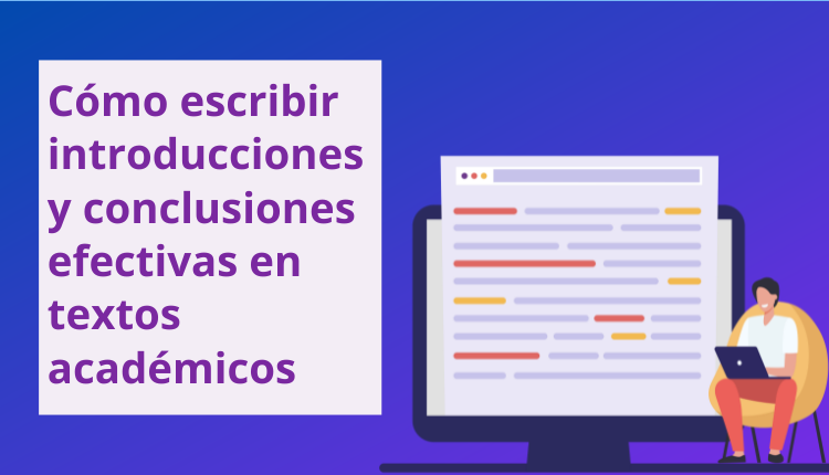 Cómo escribir introducciones y conclusiones efectivas