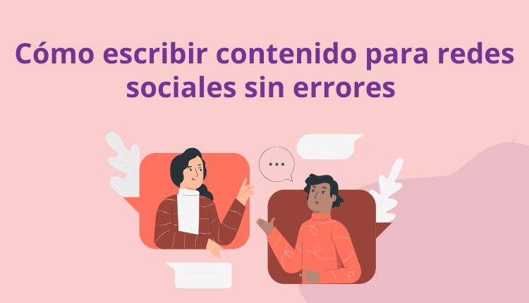 Cómo escribir contenido para redes sociales sin errores