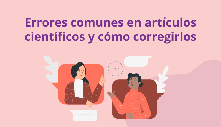 Errores comunes en artículos científicos y cómo corregirlos