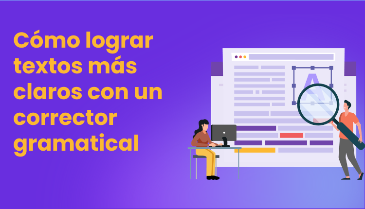 Cómo lograr textos más claros con un corrector gramatical