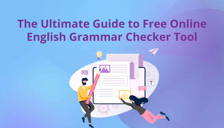 The Ultimate Guide to Free Online English Grammar Checker Tool