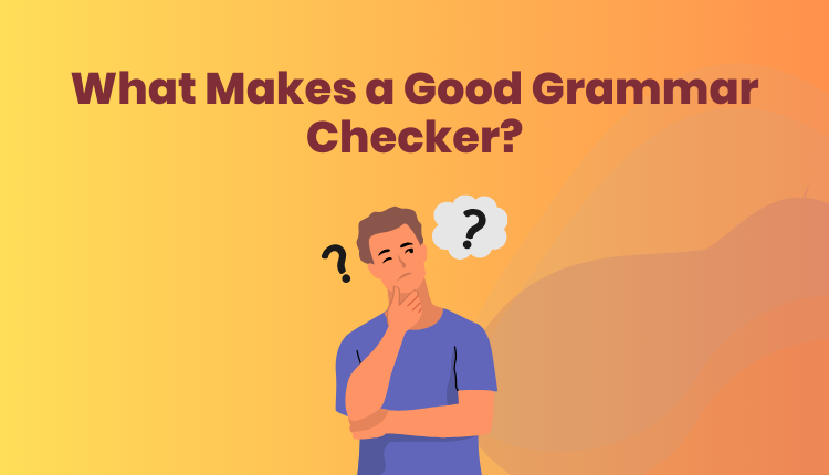 What Makes a Good Grammar Checker?