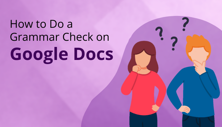 How to Do a Grammar Check on Google Docs