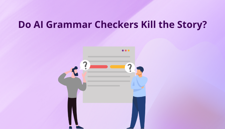 Do AI Grammar Checkers Kill the Story?