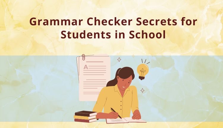 Grammar checker secrets for students in school