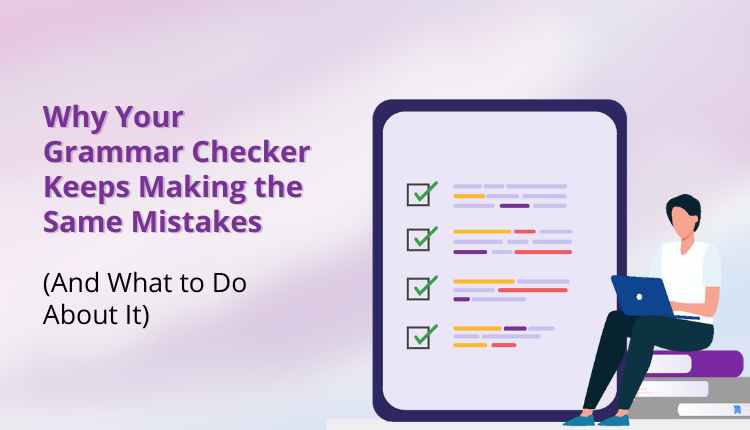 Why Your Grammar Checker Keeps Making the Same Mistakes