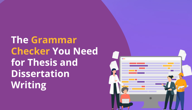 The Grammar Checker You Need for Thesis and Dissertation Writing