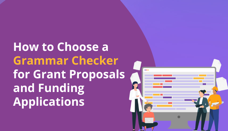 How to Choose a Grammar Checker for Grant Proposals and Funding Applications