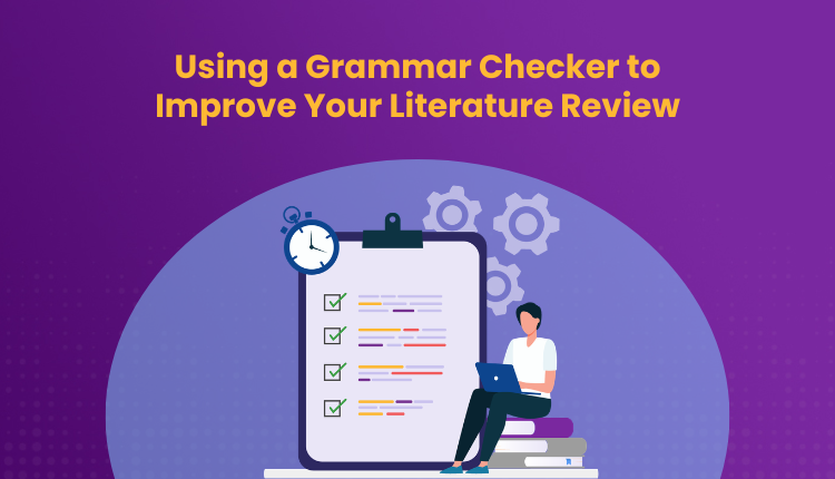 Using a Grammar Checker to Improve Your Literature Review