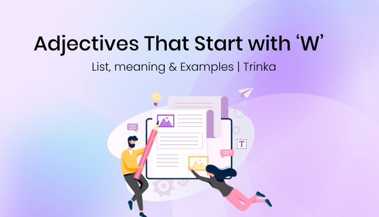 Adjectives That Start with W | List and Examples | Trinka.ai