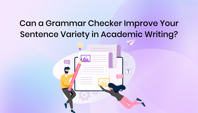 Can a Grammar Checker Improve Your Sentence Variety in Academic Writing?