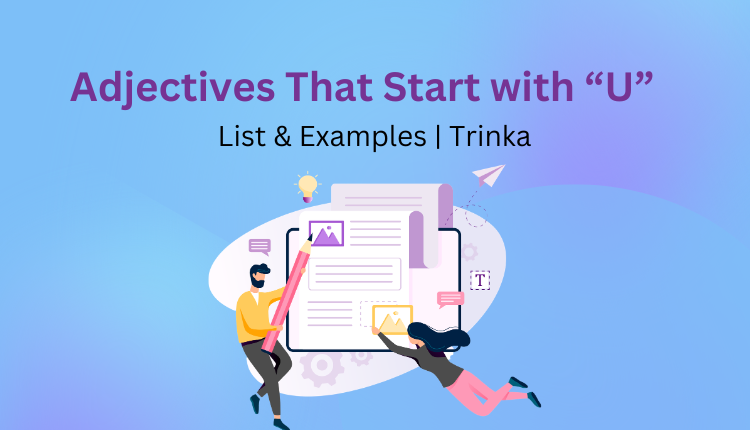 Adjectives That Start with “U”