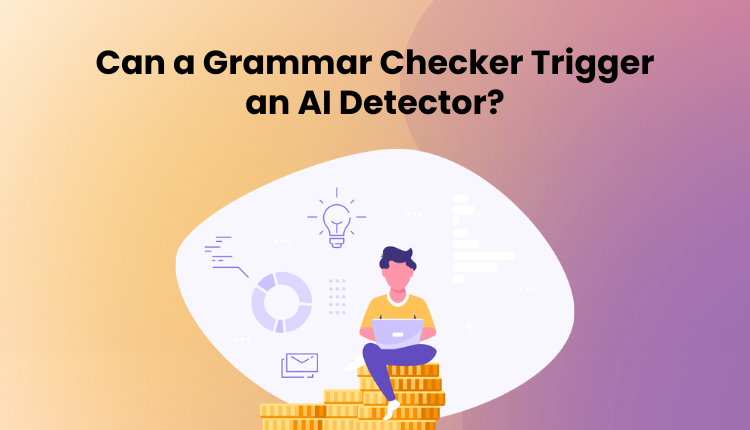 Can a Grammar Checker Trigger an AI Detector? (And How to Avoid It)